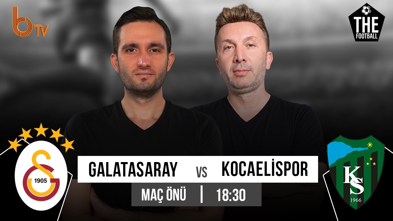Galatasaray – Kocaelispor Maç Önü | Evren Turhan ve Samet Süner