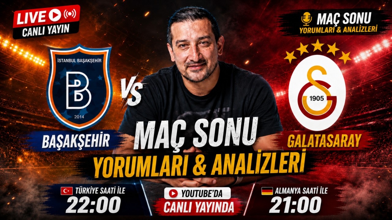 Başakşehir – Galatasaray MAÇ SONU YORUMLARI & ANALİZLERİ 🔴 CANLI