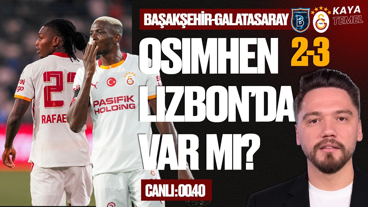 Osimhen Lizbon’da olacak mı? | Başakşehir-Galatasaray 2-3 | Singo | Artık Leao da var!