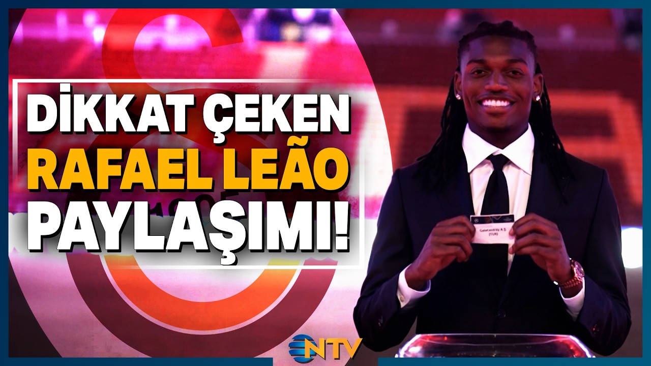 Galatasaray’ın, Dünyaca Ünlü Yeni Yıldızı Rafael Leão İçin Yayınladığı Klip Dikkat Çekti! | NTV