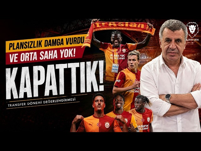 Galatasaray TRANSFERİ KAPATTI! | ORTAda Transfer YOK | PLANSIZLIK DAMGA VURDU! | Tüm Yaşananlar