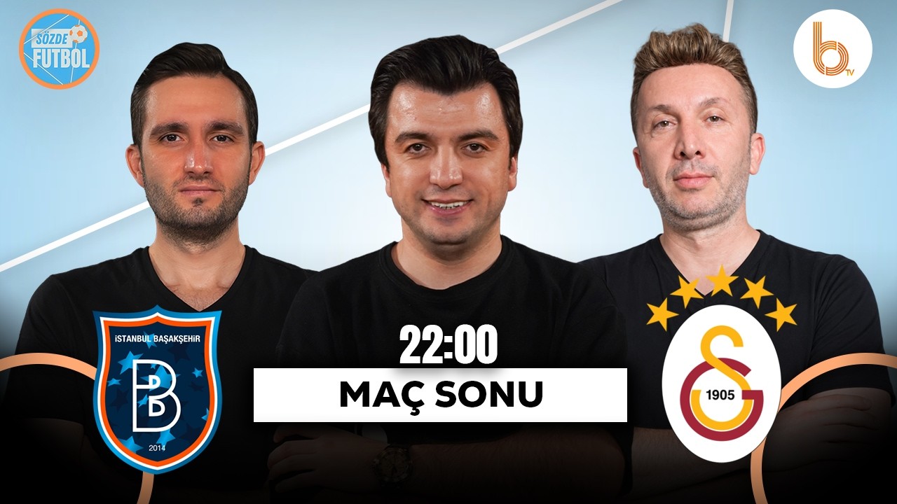 Başakşehir – Galatasaray Maç Sonu | Bışar Özbey, Evren Turhan ve Samet  Süner