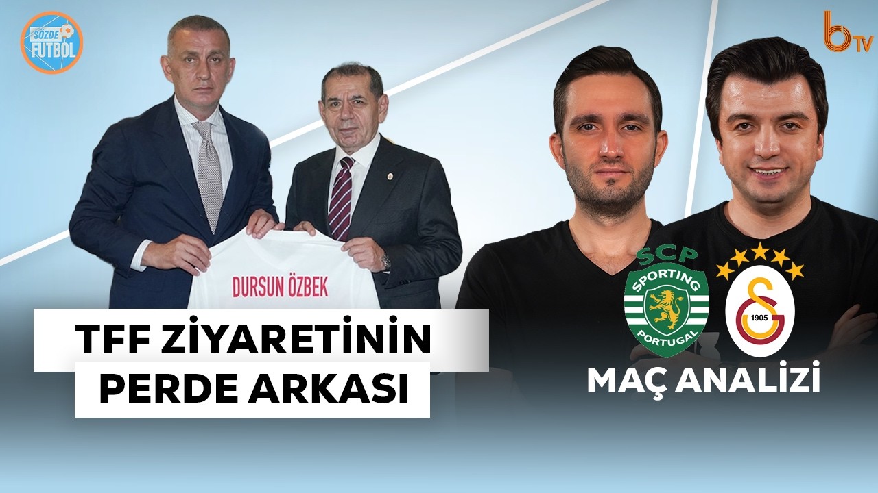 Sporting Lizbon – Galatasaray Maç Analizi! | Dursun Özbek’in TFF Ziyareti | Bışar Özbey-Samet Süner